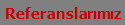 Referanslarımız